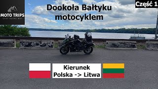 Dookoła Bałtyku na motocyklu  PolskaLitwa  część 1 [upl. by Hagar]