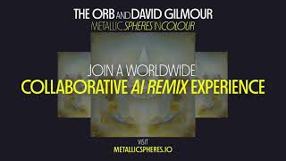 The Orb and David Gilmour ‘Metallic Spheres In Colour’ AI Global Remix Project For Fans [upl. by Callan]