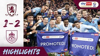 BURNLEY PROMOTED TO THE PREMIER LEAGUE  HIGHLIGHTS  Middlesbrough 12 Burnley [upl. by Nerty]