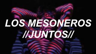 Los Mesoneros  Juntos Letra [upl. by Vinay]