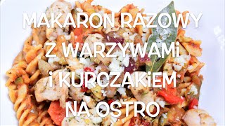 Makaron razowy z warzywami i kurczakiem na ostro  Do Rosołu [upl. by Jeffy]