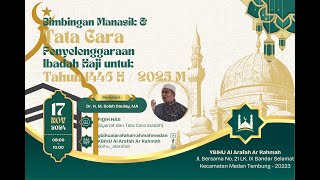 Live  Fiqih Haji oleh Dr H M Soleh Daulay MA Bimbingan Manasik Haji Al Arafah Ar Rahmah [upl. by Myk]