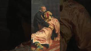 I Killed My Son… Ivan the Terrible history ivantheterrible painting artwork [upl. by Scoter]