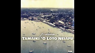 Folau  Tamaiki O Loto Neiafu Official Audio [upl. by Dlaner652]