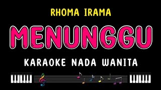 MENUNGGU  Karaoke Nada Wanita  RHOMA IRAMA [upl. by Ahsenrad]