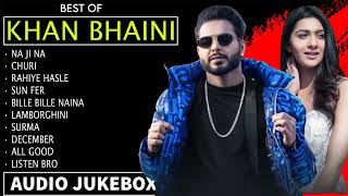 Best Of Khan Bhaini  Khan Bhaini All Songs  New Punjabi Songs Khan Bhaini 2024 [upl. by Singhal]