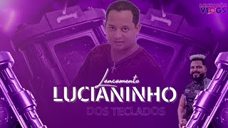 Lucianinho dos Teclados  Sucessos Novos  Março 2023 [upl. by Ydnyl]