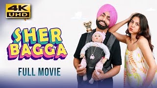 Sher Bagga 2022 Punjabi Full Movie  Starring Ammy Virk Sonam Bajwa Nirmal Rishi [upl. by Latoniah]