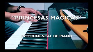 quotPrincesas Magicasquot Jesus Adrian Romero Pista Instrumental de Piano [upl. by Delmor64]