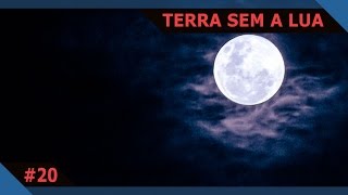 E Se a Terra Não Tivesse Lua  Física 20 [upl. by Tut]