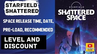 Starfield Shattered Space release time date preload recommended level and discount [upl. by Enegue]