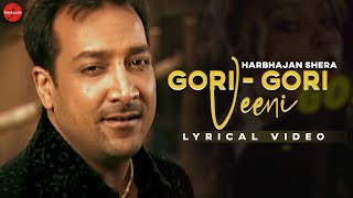 Gori Gori Veeni Nu Lyrical Video  Harbhajan Shera  Punjabi Songs 2020  FinetouchMusic [upl. by Ulund]