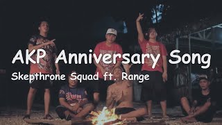 Skepthrone Squad  AKP Anniversary Song Lyrics ft Range [upl. by Lehcyar]