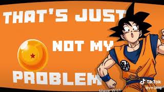 Thats justo NOT My problem  Goku Edit [upl. by Dessma700]