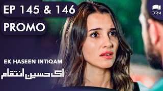 Ek Haseen Intiqam  Episode 145 and 146 Promo  Sweet Revenge  Turkish Drama  Urdu Dubbing  RI2N [upl. by Nairad]