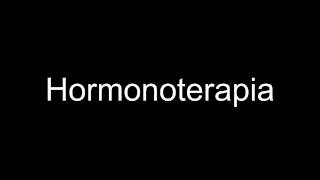 Hormonoterapia [upl. by Suertemed196]