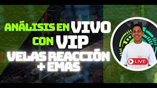 ANÁLISIS EN VIVO CON VIP  VELAS RECCIÓN  EMAS [upl. by Albertson]