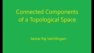 Connected Components of a Topological Space [upl. by Dora648]