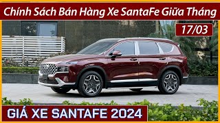 Giá xe Hyundai SantaFe giữa tháng 03 Cập nhật lăn bánh và trả góp các phiên bản xe SantaFe 2024 [upl. by Atelra]