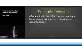 PeriImplantitis Prevalence Diagnosis and Prognosis  Steven Eckert [upl. by Leirvag]