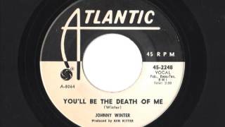 Johnny Winter  Youll Be The Death Of Me [upl. by Sipple]