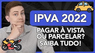 IPVA 2022 Pagar à vista ou parcelar Por que subiu tanto Saiba tudo [upl. by Tavie]