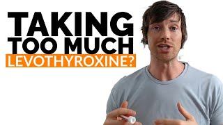 Signs You Are Taking Too Much Levothyroxine When to LOWER Your Dose [upl. by Tomkin]