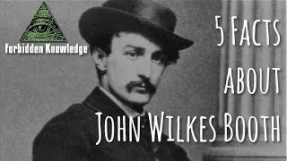 5 Facts about John Wilkes Booth  Forbidden Knowledge [upl. by Arral241]