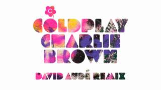 Coldplay  Charlie Brown David Audé Remix Official Audio [upl. by Amory662]