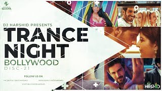 Trance Night Bollywood 2018 Mashup Disc21  DJ Harshid [upl. by Ised]