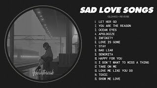 Best Slowed Sad Songs  Sad love songs that make you cry  Songs to listen to when you are sad [upl. by Wendel]