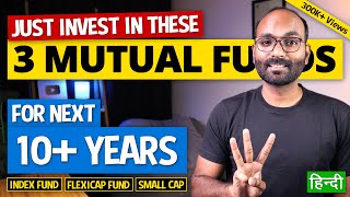 Best 3 Mutual Funds to invest for next 10 Years Best Mutual Funds to Invest For Long Term  YEG [upl. by Liarret205]