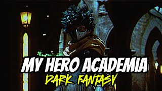 My Hero Academia as a 1980s Dark Fantasy [upl. by Lathrop669]