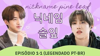 NICKNAME PINE LEAF 닉네임 솔잎 Ep 11 Legendado PTBR [upl. by Amrak]