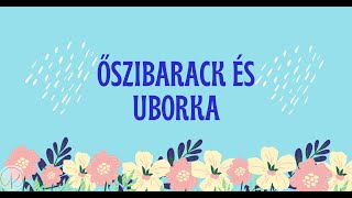 Leszkai András Moha Bácsi Meséi  Őszibarack és Uborka [upl. by Gratiana683]