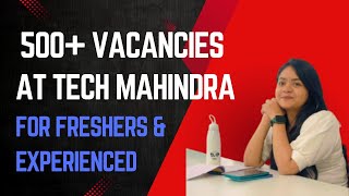 500 VACANCIES AT TECH MAHINDRA  Apply Now [upl. by Aven]