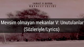 Farazi V Kayra  Mevsim olmayan mekanlar V Unutulanlar SözleriyleLyrics [upl. by Eelsew]