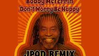 Bobby McFerrin  Dont Worry JPOD remix FREE [upl. by Gathard913]