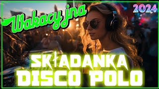 NAJLEPSZE MEGA REMIXY DISCO POLO 2024 ✔️ SKŁADANKA DISCO POLO 2024✔️NAJNOWSZE MEGA REMIXY DISCO POLO [upl. by Mandle]