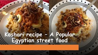 Koshari  Kushari  A popular Egyptian street food  How to make delicious Koshari  Koshari Recipe [upl. by Lekram]