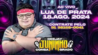 DJ JUNINHO CONSAGRADO  O CONSA  CASA DE SHOW LUA DE PRATA DOM18AGOSTO 2024 [upl. by Mordy]