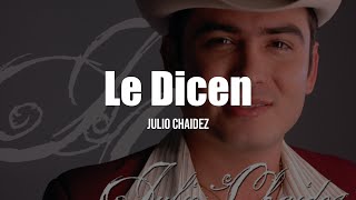 Julio Chaidez  Le Dicen LetraLyrics [upl. by Tabbitha]