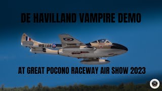 De Havilland Vampire Demo At the 2023 Great Pocono Raceway Air Show [upl. by Kotz]