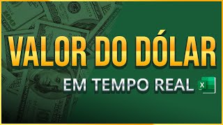 Como Obter VALOR do DÓLAR em TEMPO REAL no Excel Cotação de Qualquer Moeda em sua Planilha [upl. by Deanne]