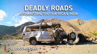 The Worlds Deadliest Roads Afghanistan South Africa and India  Autentic Documentary [upl. by Narrat433]