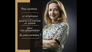 Un employeur pourratil licencier un salarié pour nonprésentation du pass sanitaire [upl. by Luo]