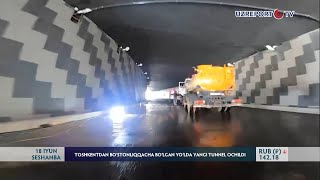 Toshkentdan Bo‘stonliqqacha bo‘lgan yo‘lda yangi tunnel ochildi [upl. by Anivle]