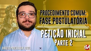 PETIÇÃO INICIAL  Parte 2  PROCEDIMENTO COMUM FASE POSTULATÓRIA  AULA 2 [upl. by Eelime]