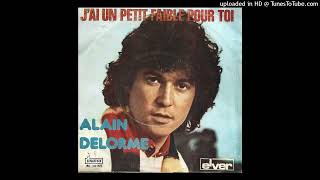 Alain Delorme  Jai Un Petit Faible Pour Toi [upl. by Gnuoy161]