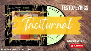 Taciturnal  Coez  Testo  Lyrics 🇮🇹 [upl. by Anirdna]